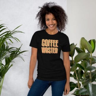 Coffee Wasted Caffeine Funny Unisex t-shirt