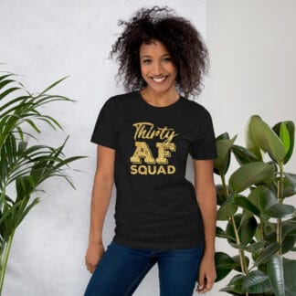 Thirty AF Squad Glitter 30th Birthday Unisex t-shirt