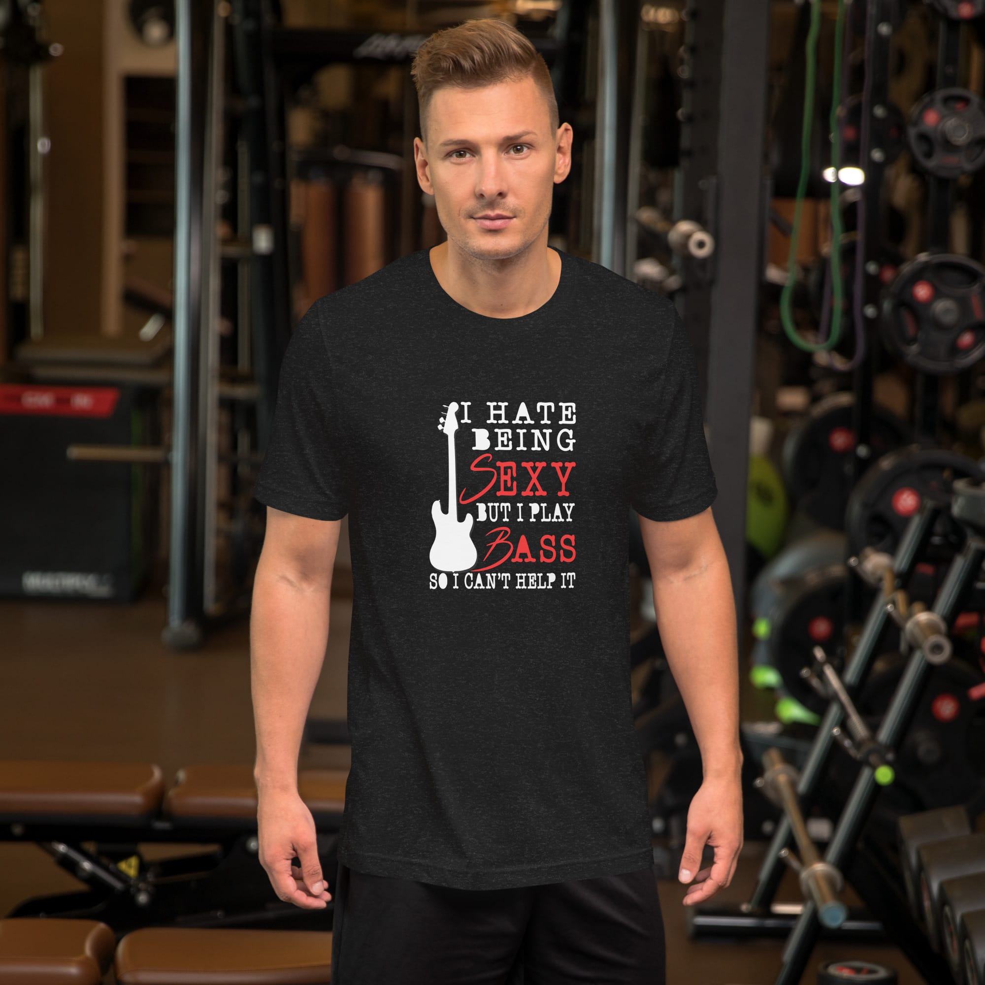 I Hate Being Sexy But I Play Bass Guitar Unisex t-shirt