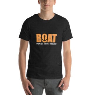 BOAT Break Out Another Thousand Unisex t-shirt