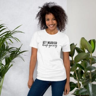 Hey Warrior Keep Going Motivation Unisex t-shirt